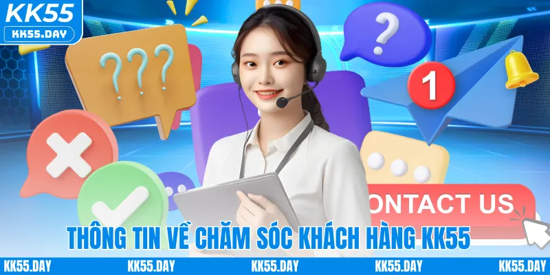 Thông tin về chăm sóc khách hàng KK55