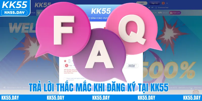 Trả lời thắc mắc khi đăng ký tại KK55